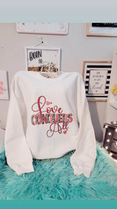 Love Conquers All Sweatshirt- $28